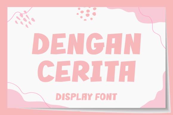 Dengan Cerita: A Playful Display Font for Digital Brands