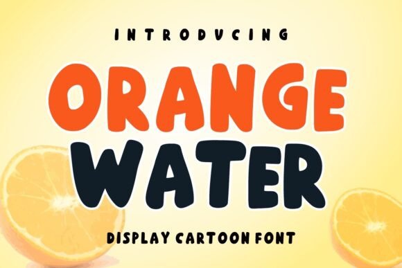 Orange Water: The Friendly Display Font for Marketers